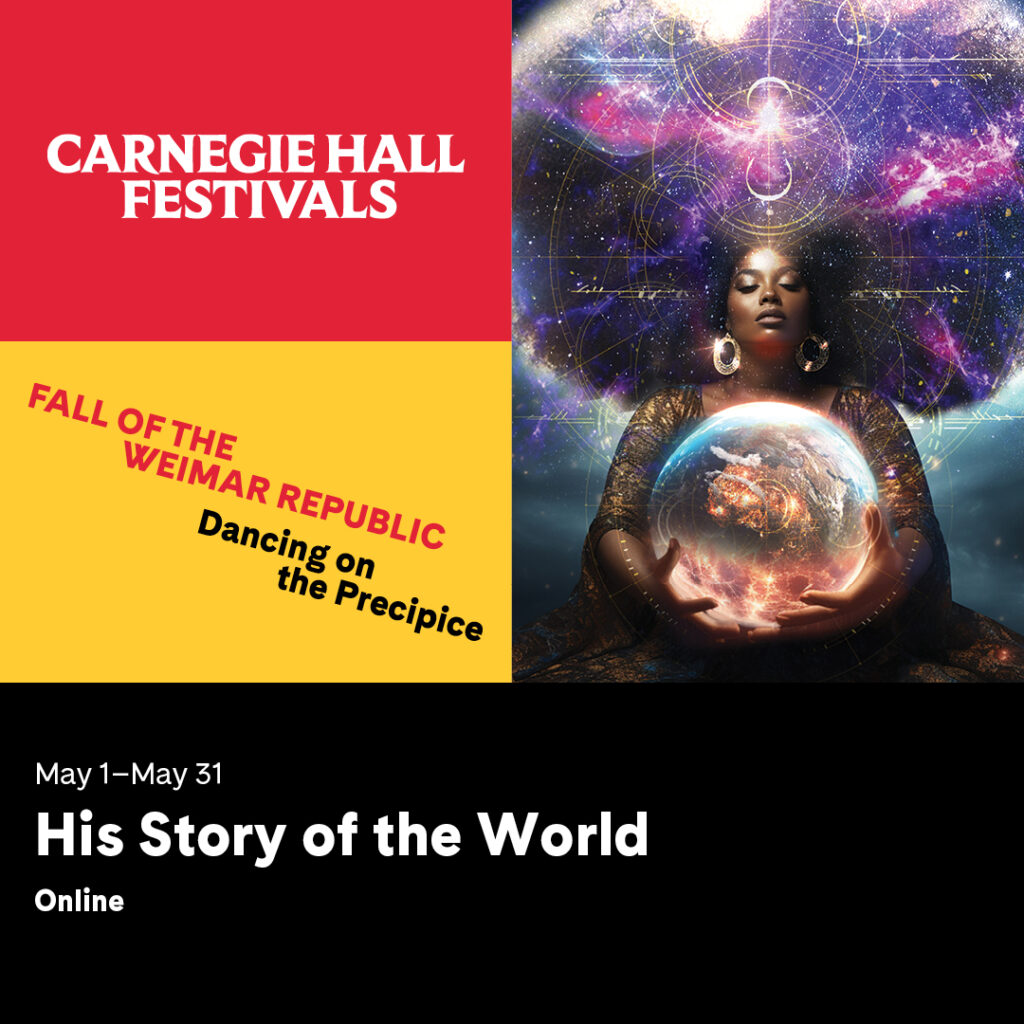 Carnegie Hall Festivals - Fall of the Weimar Republic - HIS STORY OF THE WORLD exhibition 1 May - 31 May